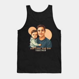 Our First Dad Day Together Tank Top